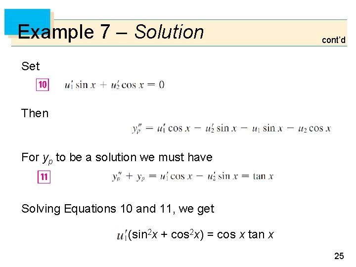 Example 7 – Solution cont’d Set Then For yp to be a solution we