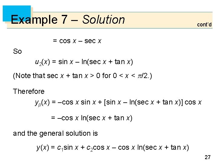 Example 7 – Solution cont’d = cos x – sec x So u 2(x)