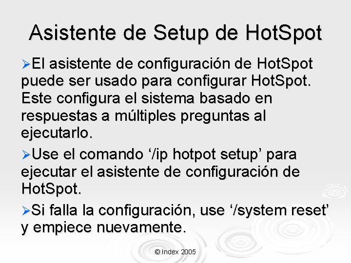 Asistente de Setup de Hot. Spot ØEl asistente de configuración de Hot. Spot puede