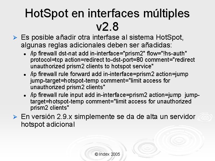 Hot. Spot en interfaces múltiples v 2. 8 Ø Es posible añadir otra interfase Hot. Spot en interfaces múltiples v 2. 8 Ø Es posible añadir otra interfase