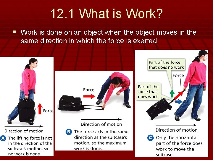 - What Is Work? 12. 1 What is Work? § Work is done on