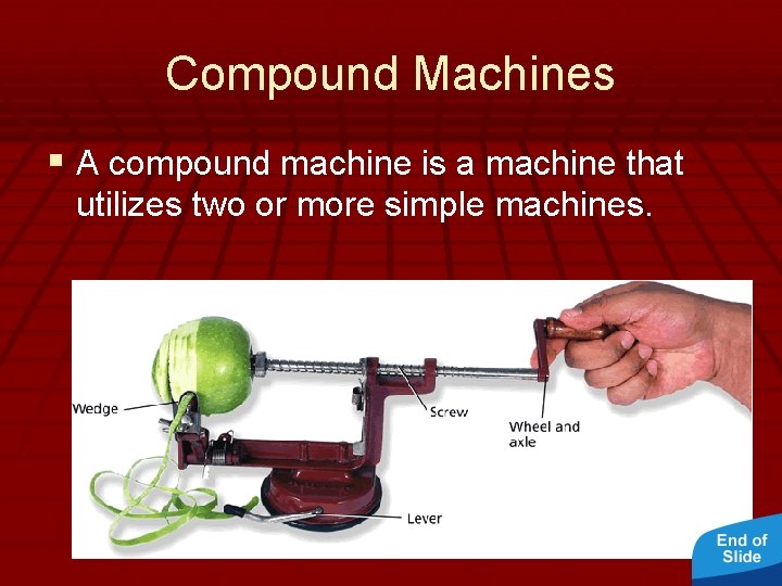 - Simple Machines Compound Machines § A compound machine is a machine that utilizes