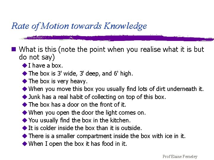 Rate of Motion towards Knowledge n What is this (note the point when you