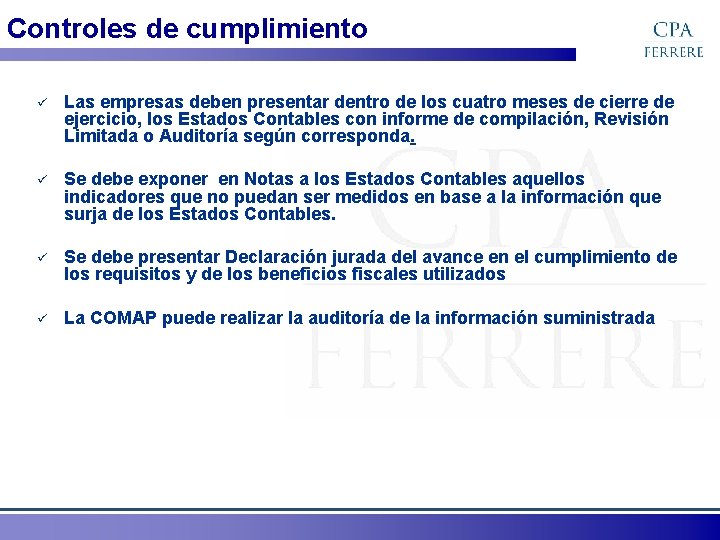 Controles de cumplimiento ü Las empresas deben presentar dentro de los cuatro meses de