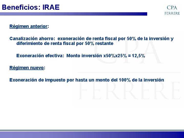 Beneficios: IRAE Régimen anterior: Canalización ahorro: exoneración de renta fiscal por 50% de la