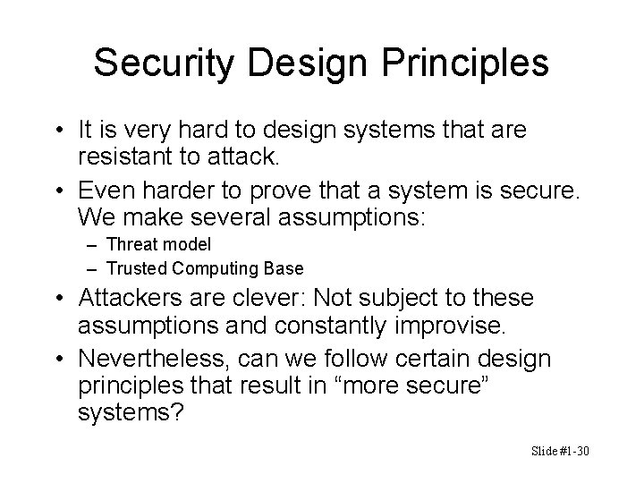 Security Design Principles • It is very hard to design systems that are resistant Security Design Principles • It is very hard to design systems that are resistant