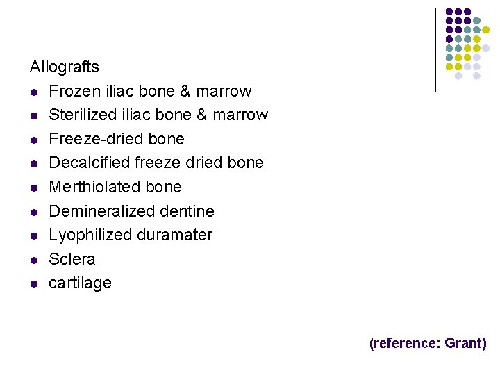 Allografts l Frozen iliac bone & marrow l Sterilized iliac bone & marrow l