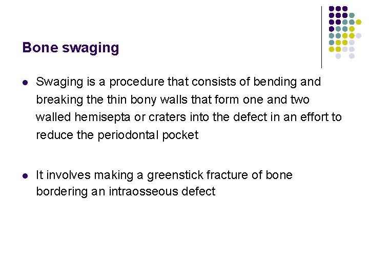 Bone swaging l Swaging is a procedure that consists of bending and breaking the