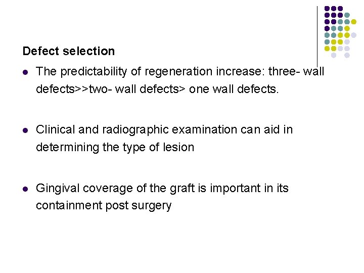 Defect selection l The predictability of regeneration increase: three- wall defects>>two- wall defects> one