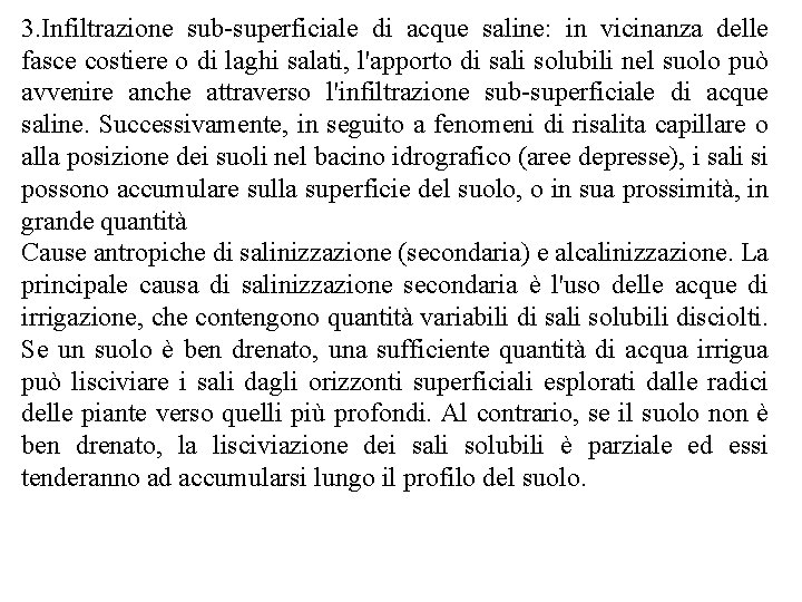 3. Infiltrazione sub-superficiale di acque saline: in vicinanza delle fasce costiere o di laghi 3. Infiltrazione sub-superficiale di acque saline: in vicinanza delle fasce costiere o di laghi