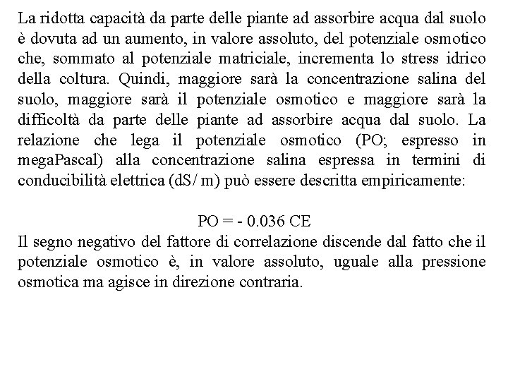 La ridotta capacità da parte delle piante ad assorbire acqua dal suolo è dovuta La ridotta capacità da parte delle piante ad assorbire acqua dal suolo è dovuta