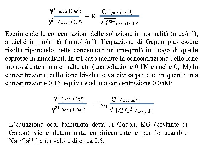 g+ (meq 100 g-1) g 2+ (meq 100 g-1) = K C+ (mmol ml-1) g+ (meq 100 g-1) g 2+ (meq 100 g-1) = K C+ (mmol ml-1)