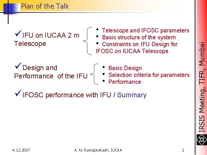 üIFU on IUCAA 2 m Telescope üDesign and Performance of the IFU • • üIFU on IUCAA 2 m Telescope üDesign and Performance of the IFU • •