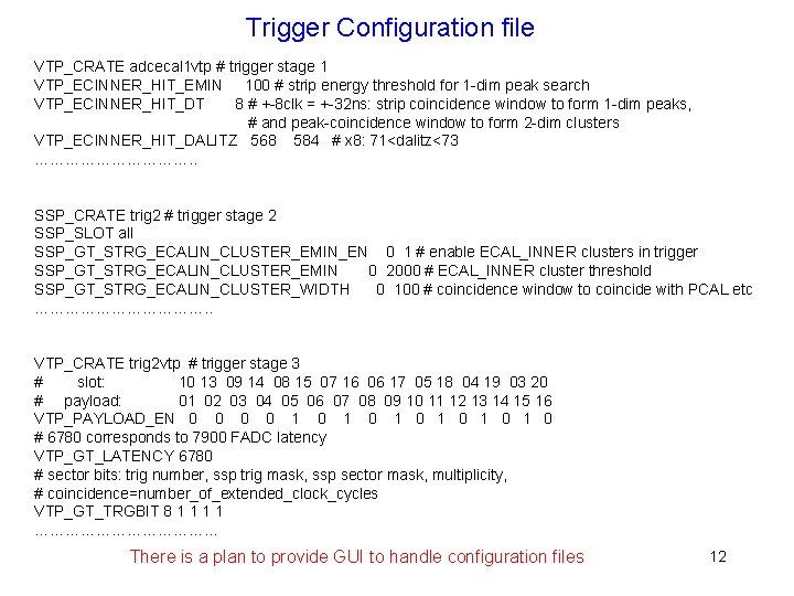 Trigger Configuration file VTP_CRATE adcecal 1 vtp # trigger stage 1 VTP_ECINNER_HIT_EMIN 100 #