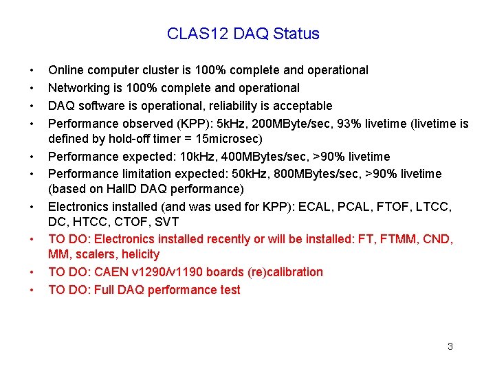 CLAS 12 DAQ Status • • • Online computer cluster is 100% complete and