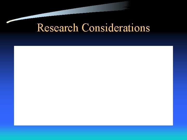 Research Considerations 