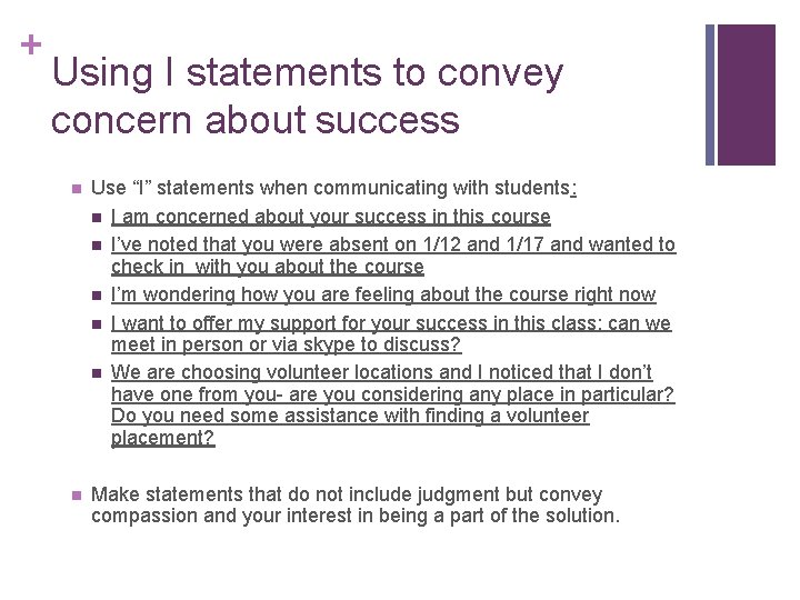 + Using I statements to convey concern about success n Use “I” statements when