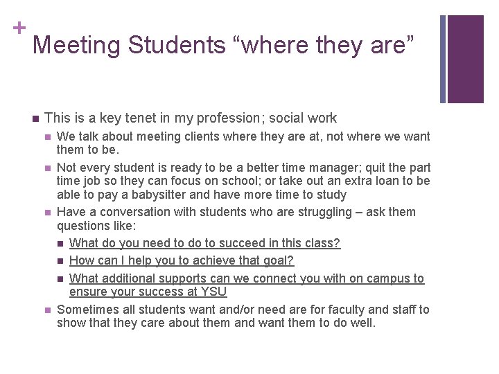 + Meeting Students “where they are” n This is a key tenet in my