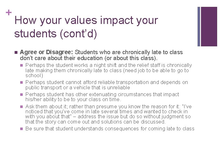 + How your values impact your students (cont’d) n Agree or Disagree: Students who