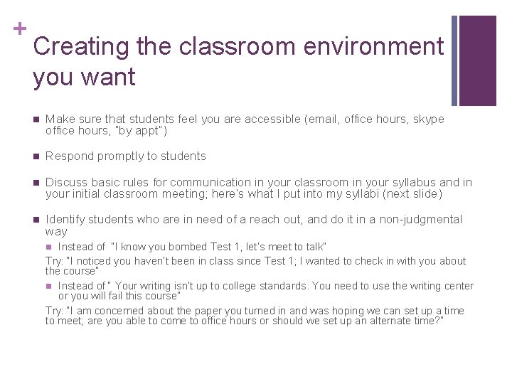 + Creating the classroom environment you want n Make sure that students feel you