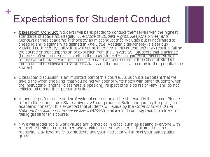+ Expectations for Student Conduct n Classroom Conduct: Students will be expected to conduct