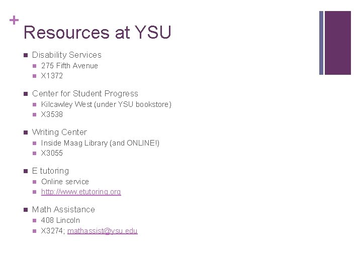 + Resources at YSU n Disability Services n n n Center for Student Progress