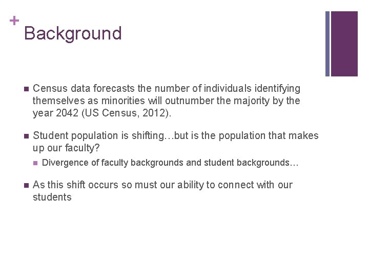 + Background n Census data forecasts the number of individuals identifying themselves as minorities