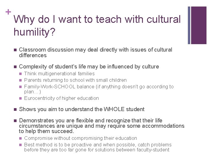 + Why do I want to teach with cultural humility? n Classroom discussion may