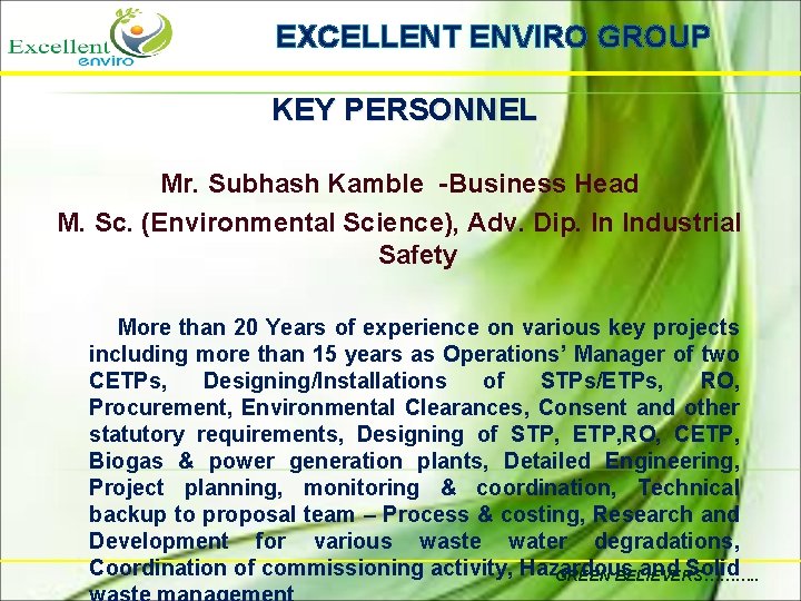 EXCELLENT ENVIRO GROUP KEY PERSONNEL Mr. Subhash Kamble -Business Head M. Sc. (Environmental Science),