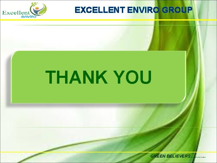 EXCELLENT ENVIRO GROUP THANK YOU GREEN BELIEVERS………. . 