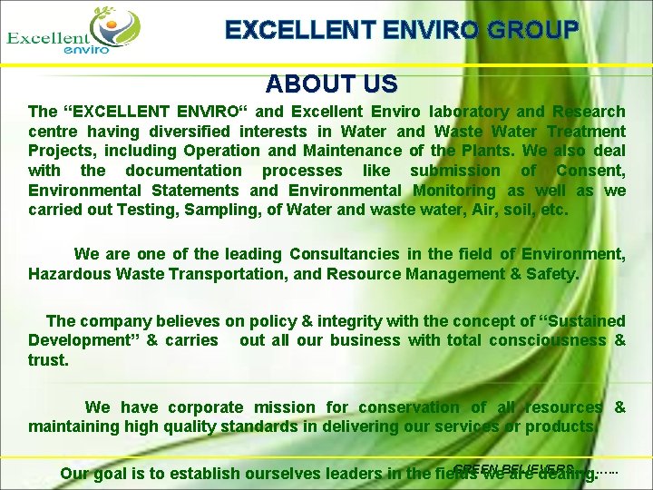 EXCELLENT ENVIRO GROUP ABOUT US The “EXCELLENT ENVIRO“ and Excellent Enviro laboratory and Research