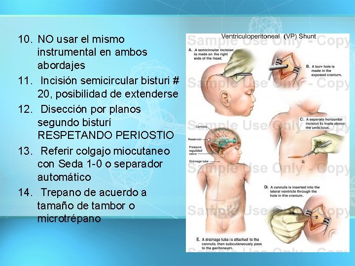 10. NO usar el mismo instrumental en ambos abordajes 11. Incisión semicircular bisturi #