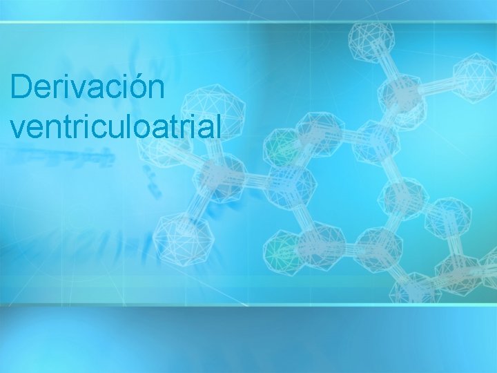 Derivación ventriculoatrial 