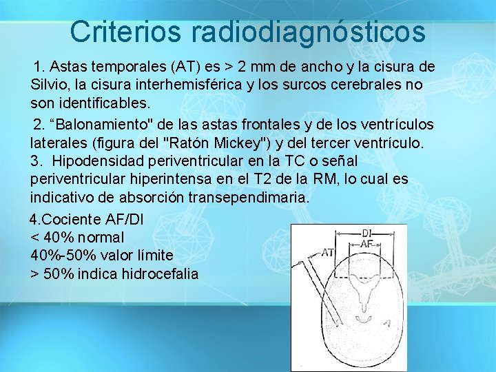 Criterios radiodiagnósticos 1. Astas temporales (AT) es > 2 mm de ancho y la