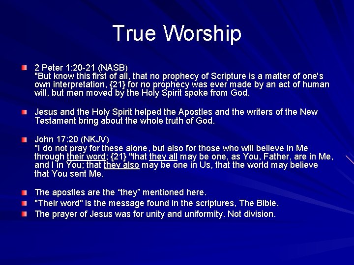 True Worship 2 Peter 1: 20 -21 (NASB) "But know this first of all,
