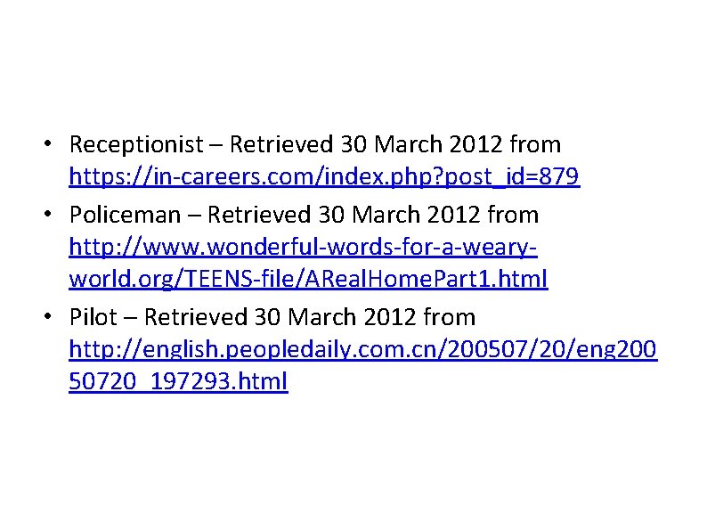  • Receptionist – Retrieved 30 March 2012 from https: //in-careers. com/index. php? post_id=879