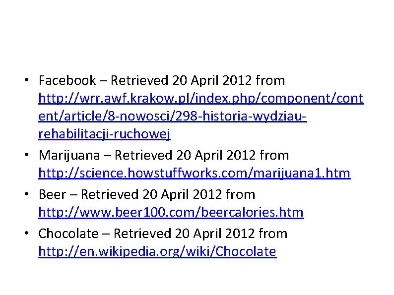  • Facebook – Retrieved 20 April 2012 from http: //wrr. awf. krakow. pl/index.