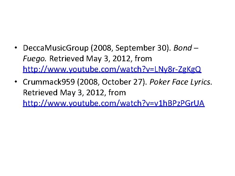  • Decca. Music. Group (2008, September 30). Bond – Fuego. Retrieved May 3,