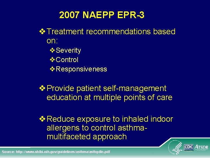 2007 NAEPP EPR-3 v Treatment recommendations based on: v. Severity v. Control v. Responsiveness