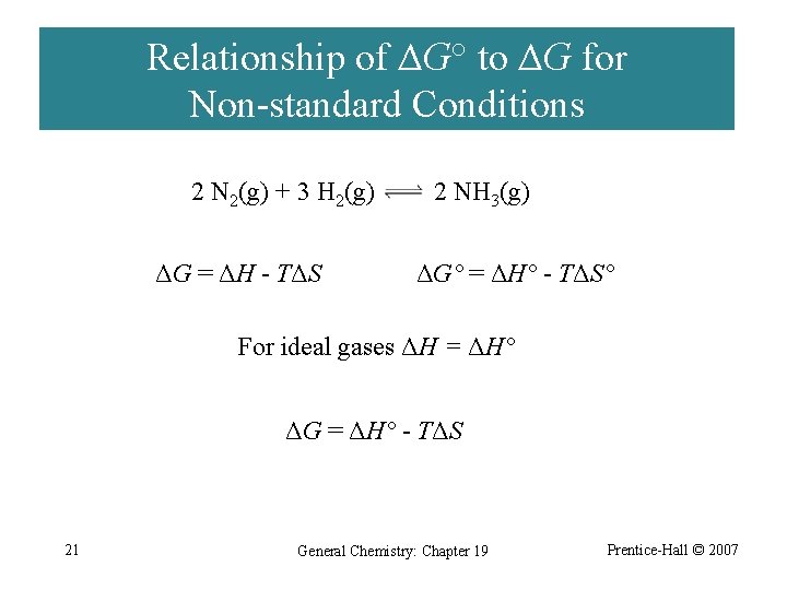Relationship of ΔG° to ΔG for Non-standard Conditions 2 N 2(g) + 3 H