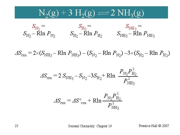 N 2(g) + 3 H 2(g) SN 2 = SN 2 – Rln PN
