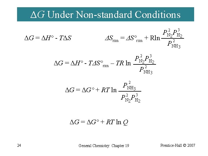ΔG Under Non-standard Conditions ΔG = ΔH° - TΔS ΔSrxn = ΔS°rxn + Rln