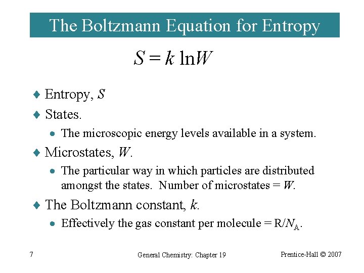 The Boltzmann Equation for Entropy S = k ln. W ¨ Entropy, S ¨
