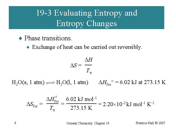 19 -3 Evaluating Entropy and Entropy Changes ¨ Phase transitions. · Exchange of heat