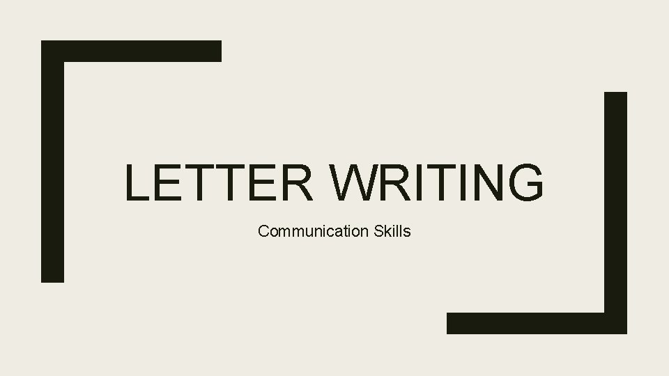 LETTER WRITING Communication Skills 