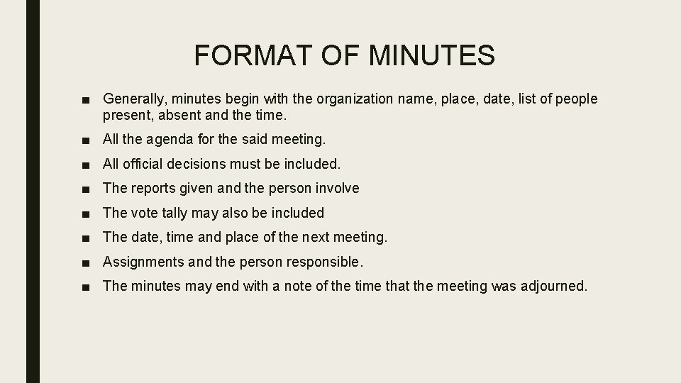 FORMAT OF MINUTES ■ Generally, minutes begin with the organization name, place, date, list