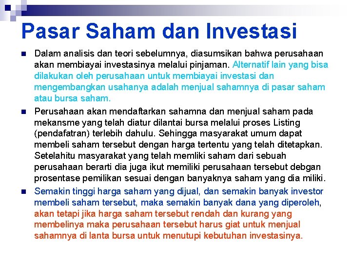 Pasar Saham dan Investasi n n n Dalam analisis dan teori sebelumnya, diasumsikan bahwa