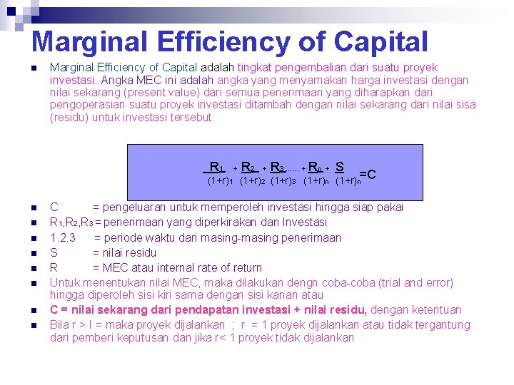 Marginal Efficiency of Capital n Marginal Efficiency of Capital adalah tingkat pengembalian dari suatu