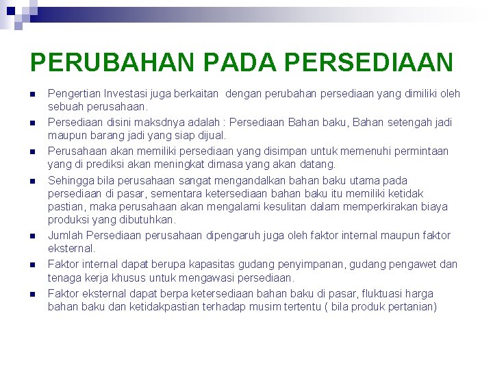 PERUBAHAN PADA PERSEDIAAN n n n n Pengertian Investasi juga berkaitan dengan perubahan persediaan