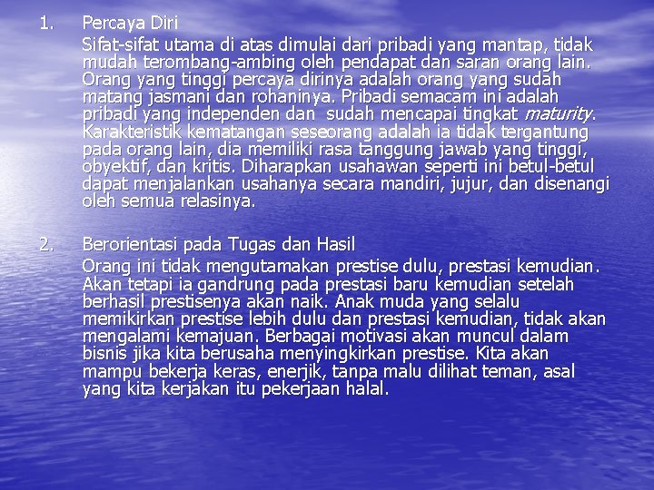 1. Percaya Diri Sifat-sifat utama di atas dimulai dari pribadi yang mantap, tidak mudah